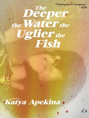 cover image of The Deeper the Water the Uglier the Fish